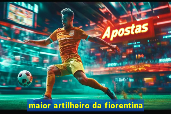 maior artilheiro da fiorentina